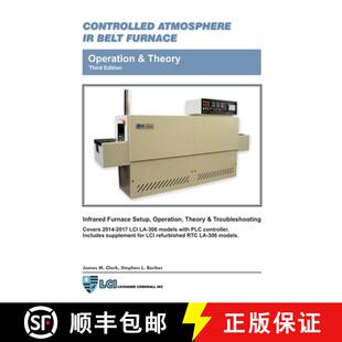 【3-4周达】Controlled Atmosphere IR Belt Furnace, Operation & Theory, LA-306 Models 3rd ed [9781387057207]