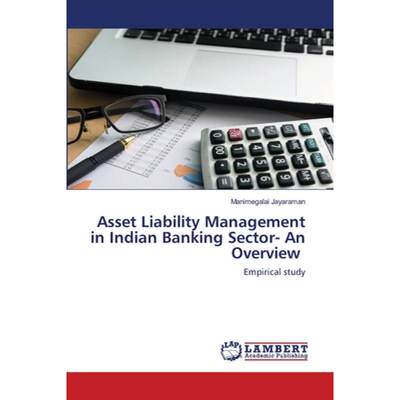 【4周达】Asset Liability Management in Indian Banking Sector- An Overview [9786203305777]