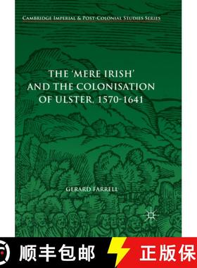 【3-4周达】The 'Mere Irish' and the Colonisation of Ulster, 1570-1641 [9783319866079]