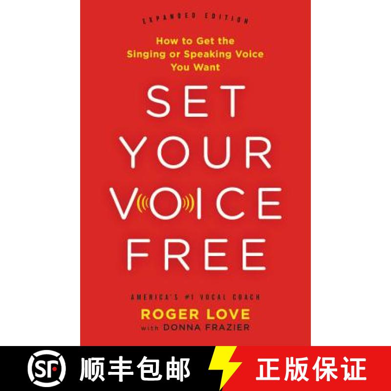 【3-4周达】Set Your Voice Free (Expanded Edition): How to Get the Singing or Speaking Voice You Want [9780316311267]