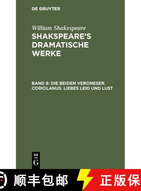 预订 Die Beiden Veroneser. Coriolanus. Liebes Leid Und Lust [9783111044408]