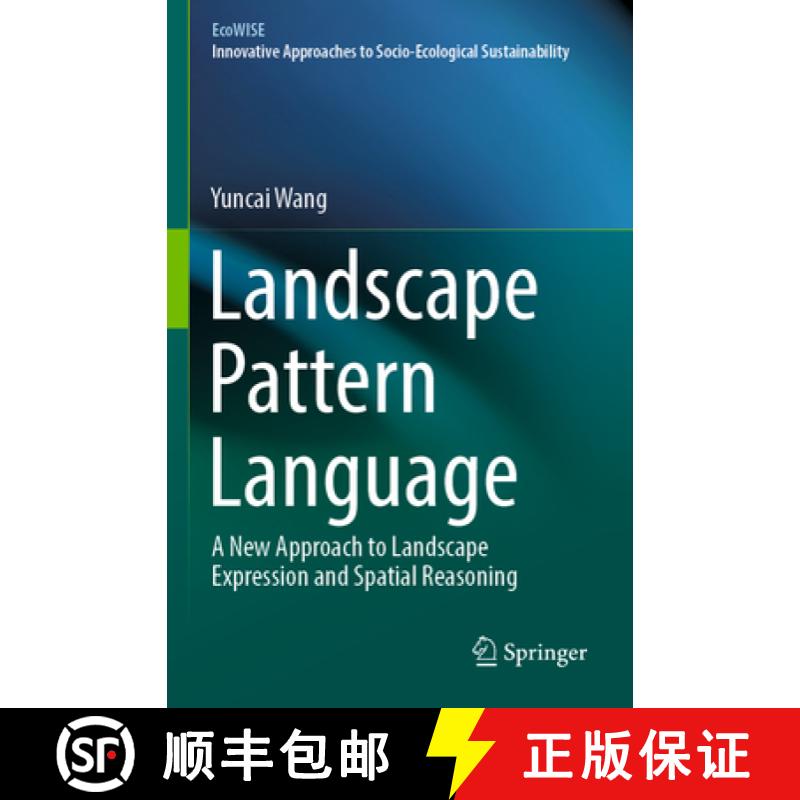 【3-4周达】Landscape Pattern Language: A New Approach to Landscape Expression and Spatial Reasoning [9789811964329]