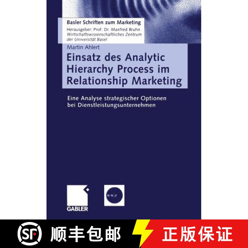 【3-4周达】Einsatz des Analytic Hierarchy Process im Relationship Marketing : Eine Analyse strategisc... [9783409124577]