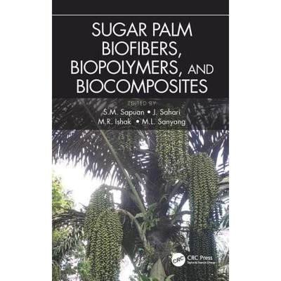 【4周达】Sugar Palm Biofibers, Biopolymers, and Biocomposites [9781498753029]