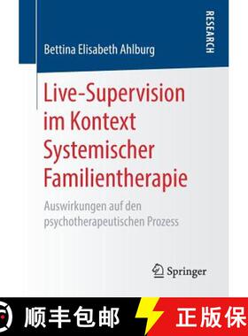 【3-4周达】Live-Supervision im Kontext Systemischer Familientherapie : Auswirkungen auf den psychothe... [9783658258580]