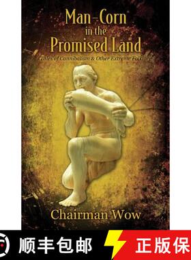 【3-4周达】Man-Corn in the Promised Land: Tales of Cannibalism & Other Extreme Folklore [9780964074705]