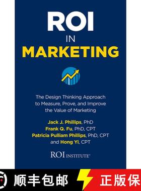 【3-4周达】ROI in Marketing: The Design Thinking Approach to Measure, Prove, and Improve the Value of... [9781260460421]