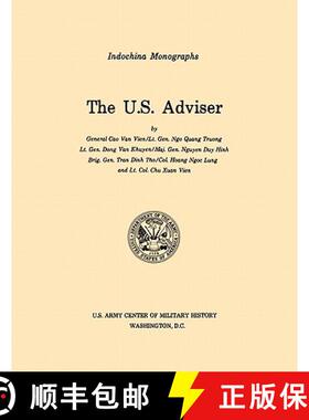 【3-4周达】The U.S. Adviser (U.S. Army Center for Military History Indochina Monograph series) [9781780392608]