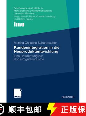 【3-4周达】Kundenintegration in die Neuproduktentwicklung: Eine Betrachtung der Konsumgüterindustrie [9783834922861]