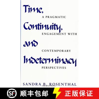 【3-4周达】Time, Continuity, and Indeterminacy: A Pragmatic Engagement with Contemporary Perspectives [9780791444948]