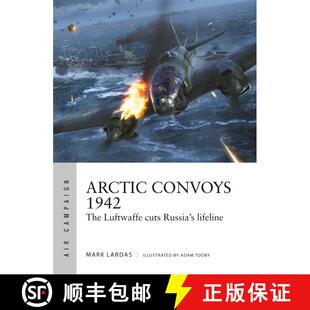 【3-4周达】Arctic Convoys 1942: The Luftwaffe cuts Russia's lifeline [9781472852434]