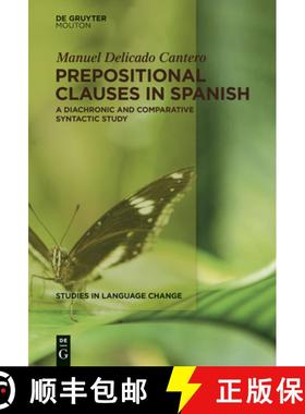 预订 Prepositional Clauses in Spanish : A Diachronic and Comparative Syntactic Study [9781614510611]