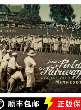 【3-4周达】From Fields to Fairways: Classic Golf Clubs of Minnesota [9780816677320]