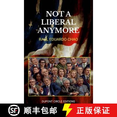 【3-4周达】NOT LIBERAL ANYMORE: Reflections on the suicidal degradation of the Liberal Minds [9781312268647]