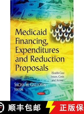 【3-4周达】Medicaid Financing, Expenditures and Reduction Proposals [9781628087352]