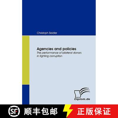 【3-4周达】Agencies and policies. The performance of bilateral donors in fighting corruption [9783836661911]