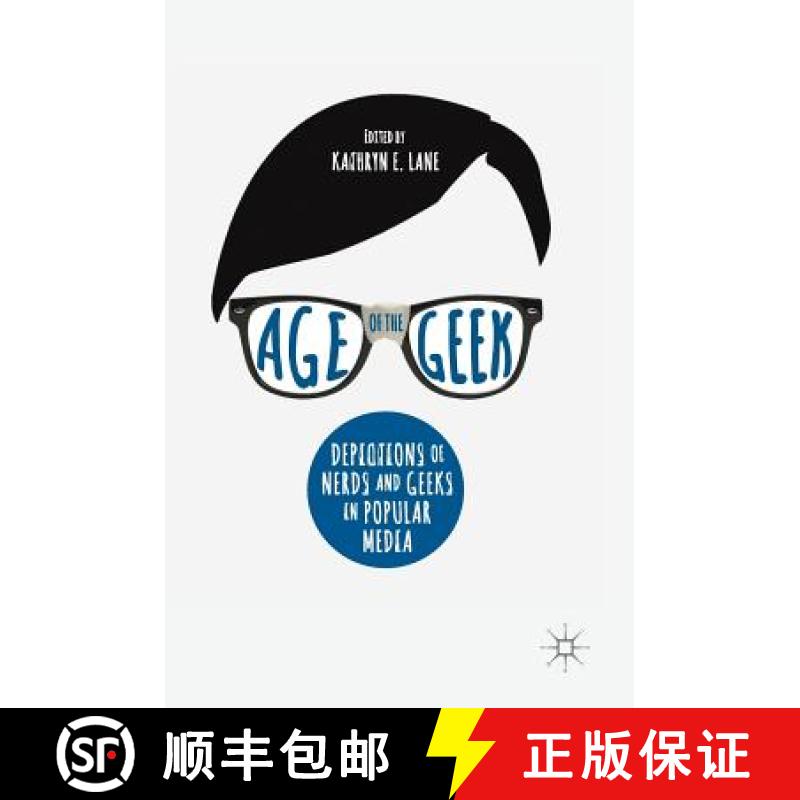 【3-4周达】Age of the Geek : Depictions of Nerds and Geeks in Popular Media [9783319657431]