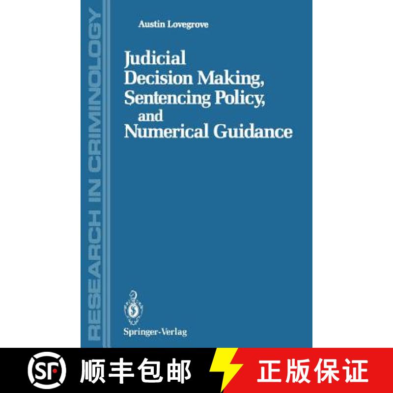 【3-4周达】Judicial Decision Making, Sentencing Policy, and Numerical Guidance [9781468470826]