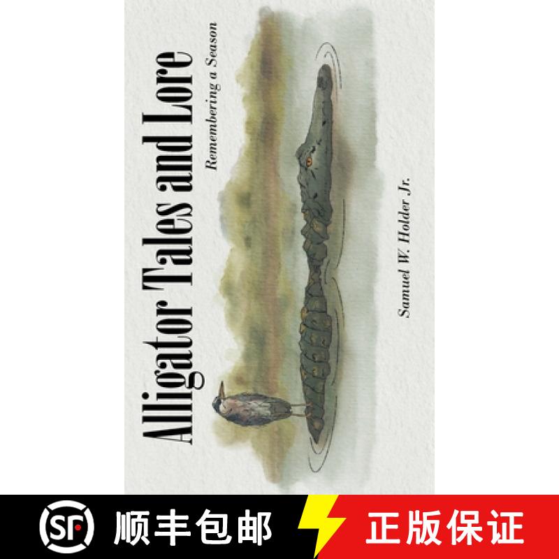 【3-4周达】Alligator Tales and Lore: Remembering a Season [9798887318912]