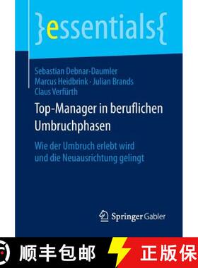 【3-4周达】Top-Manager in beruflichen Umbruchphasen : Wie der Umbruch erlebt wird und die Neuausricht... [9783658130725]