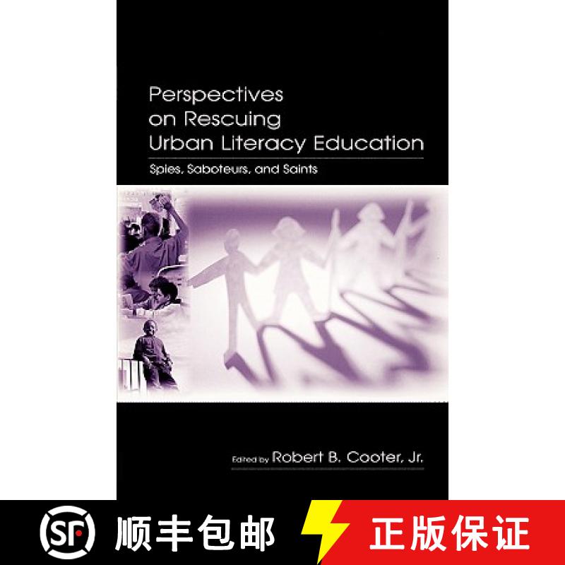 【3-4周达】Perspectives on Rescuing Urban Literacy Education : Spies, Saboteurs, and Saints [9780805842906]