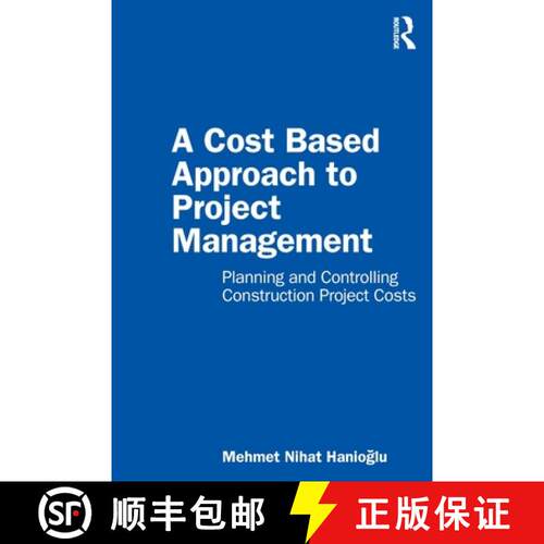 【3-4周达】A Cost Based Approach to Project Management: Planning and Controlling Construction Project... [9780367776459]