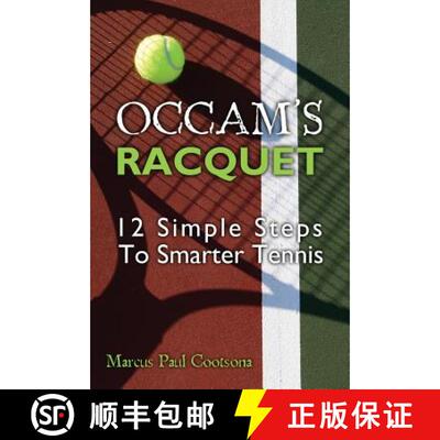 【3-4周达】Occam's Racquet: 12 Simple Steps To Smarter Tennis [9780615513812]