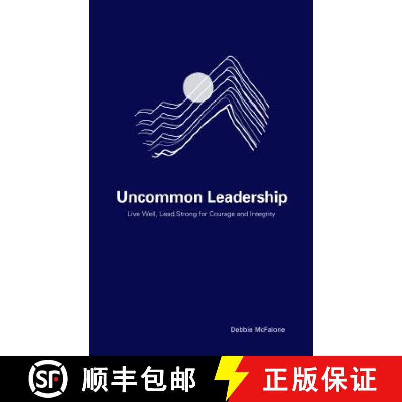 【3-4周达】Uncommon Leadership : Live Well, Lead Strong for Courage and Integrity [9781475845570]