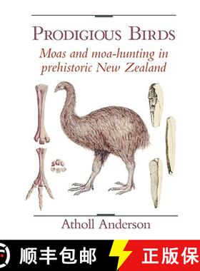 【3-4周达】Prodigious Birds: Moas and Moa-Hunting in New Zealand [9780521543965]