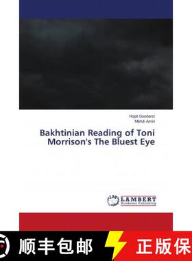 预订 Bakhtinian Reading of Toni Morrison's The Bluest Eye [9786202798921]