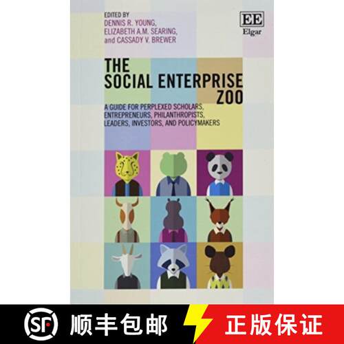 【3-4周达】Social Enterprise Zoo - A Guide for Perplexed Scholars, Entrepreneurs, Philanthropists, Le... [9781784716073]