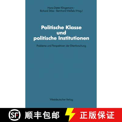 【3-4周达】Politische Klasse und politische Institutionen: Probleme und Perspektiven der Elitenforsch... [9783531123066]