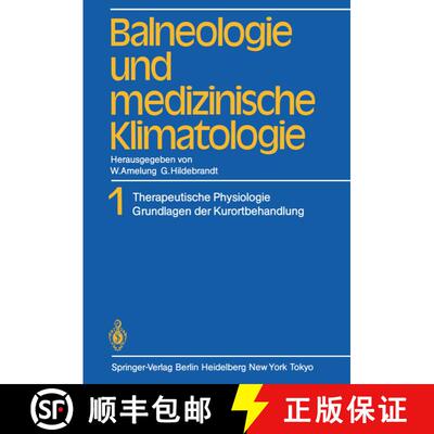 【3-4周达】Balneologie und medizinische Klimatologie : Band 1 Therapeutische Physiologie Grundlagen d... [9783642685514]