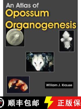 【3-4周达】An Atlas of Opossum Organogenesis: Opossum Development [9781581129694]