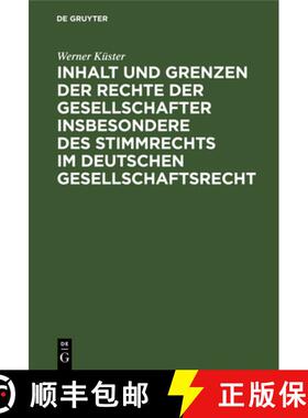 预订 Inhalt Und Grenzen Der Rechte Der Gesellschafter Insbesondere Des Stimmrechts Im Deutschen Gesel... [9783111309903]