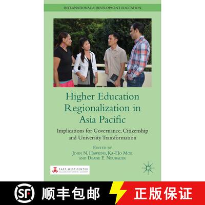 【3-4周达】Higher Education Regionalization in Asia Pacific: Implications for Governance, Citizenship... [9781349434015]