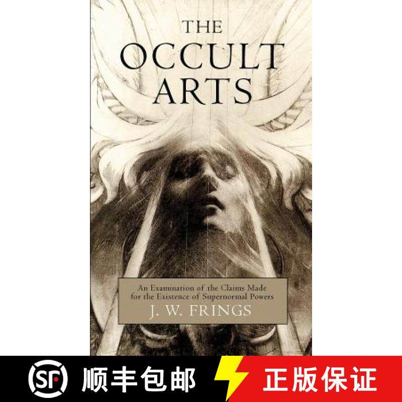 预订 The Occult Arts: An Examination of the Claims Made for the Existence of Supernormal Powers [9781633916098]