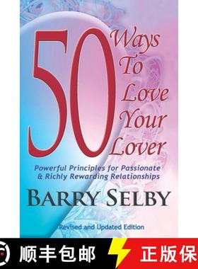 预订 50 Ways To Love Your Lover: Powerful Principles for Passionate & Richly Rewarding Relationships ... [9780989885201]