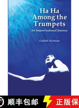 预订 Ha Ha Among the Trumpets  An Improvisational Journey [9798986485089]