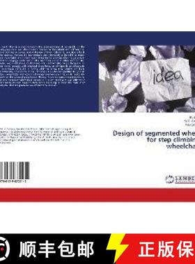 预订 Design of segmented wheel for step climbing wheelchair [9786139872015]