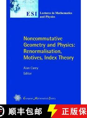 预订 Noncommutative Geometry and Physics: Renormalisation, Motives, Index Theory [9783037190081]