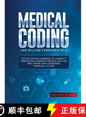 【3-4周达】Medical Coding and Billing Fundamentals: The Definitive Handbook to Launch a Prosperous Ca... [9781803625133]