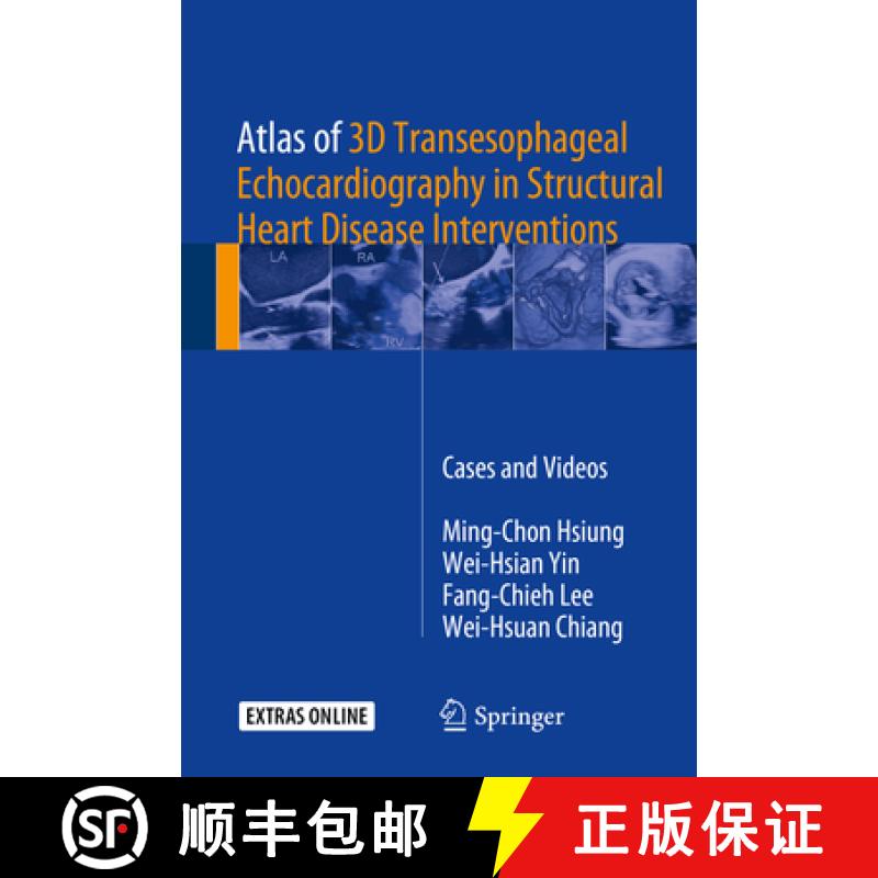 【3-4周达】Atlas of 3D Transesophageal Echocardiography in Structural Heart Disease Interventions: Ca... [9789811069369]