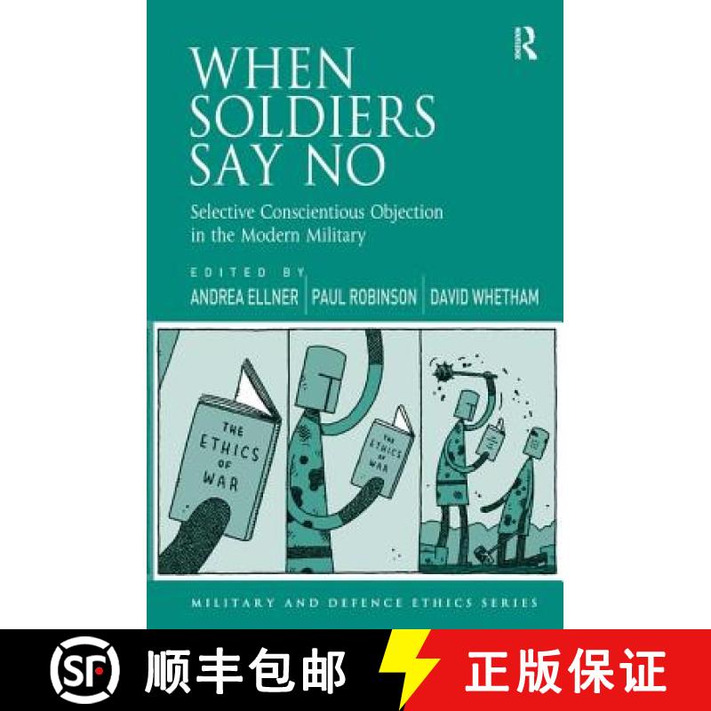 【3-4周达】When Soldiers Say No : Selective Conscientious Objection in the Modern Military [9781472412140]
