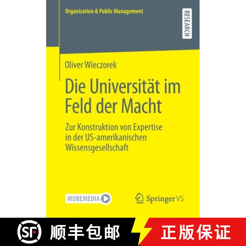 【3-4周达】Die Universität im Feld der Macht : Zur Konstruktion von Expertise in der US-amerikanisch... [9783658394455]