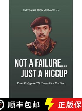 【3-4周达】Not a Failure... Just a Hiccup: From Bodyguard to Senior Vice-President [9781543763058]