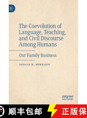 【3-4周达】The Coevolution of Language, Teaching, and Civil Discourse Among Humans : Our Family Business [9783030485429]