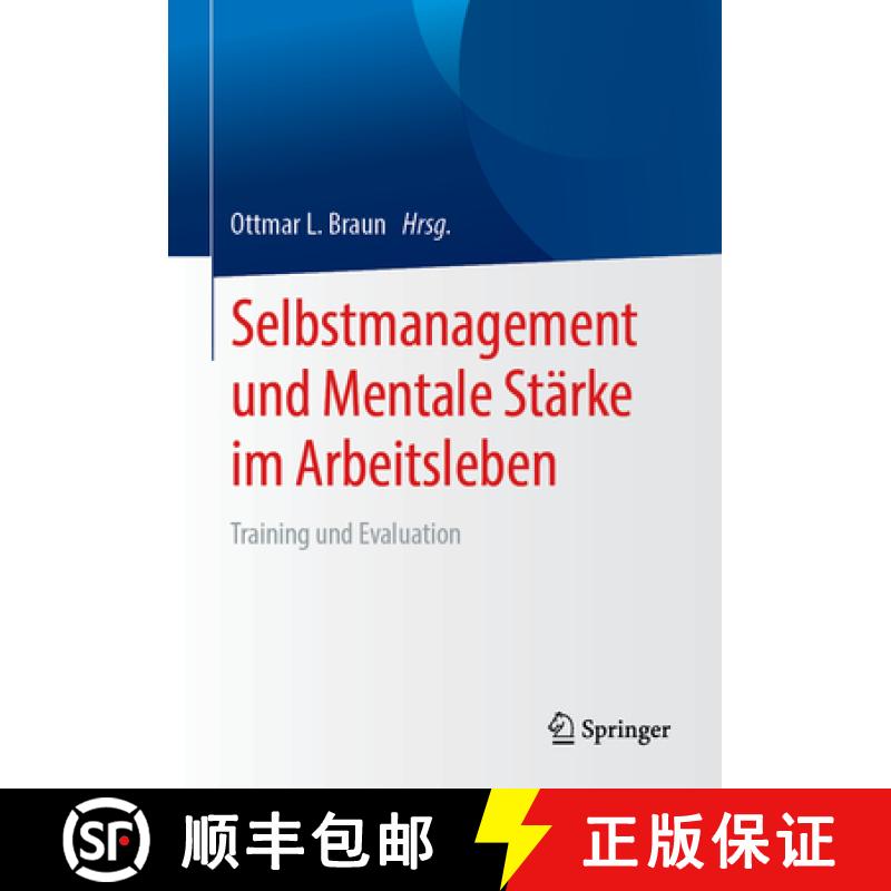【4周达】Selbstmanagement Und Mentale Stärke Im Arbeitsleben: Training Und Evaluation [9783662579084]
