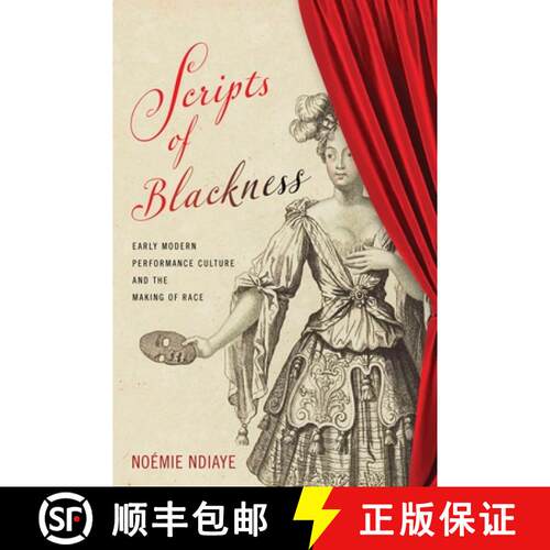 【3-4周达】精装 Scripts of Blackness – Early Modern Performance Culture and the Making of Race [9781512822632]