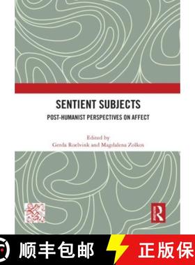 【3-4周达】Sentient Subjects: Post-Humanist Perspectives on Affect [9780367683696]